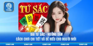Bài Tứ Sắc - Hướng Dẫn Cách Chơi Chi Tiết Và Dễ Hiểu Cho Người Mới